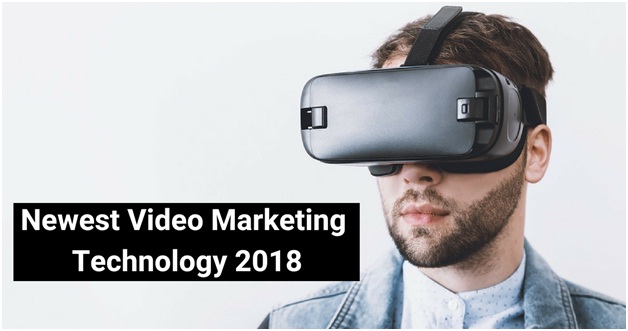 Newest Video Marketing Technology 2018