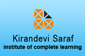 Kirandevi Saraf Institute of Complete Learning