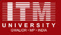 ITM University, Gwalior Madhya Pradesh, Fees, Courses, Admission Date