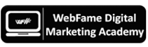 Webfame Digital Marketing Academy: Honing the Workforce by Offering World-Class Digital Marketing Training