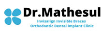 Dr. Mathesul Invisalign Invisible Braces Orthodontic Dental Implant Clinic: Bringing Unparalleled Expertise in the Field of the Latest Smile Design & Dental Make Over Treatments