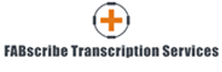 FABscribe Transcription Services: Proffering High-Quality Medical Transcription Services with 99 Percent Accuracy & Unmatched TAT
