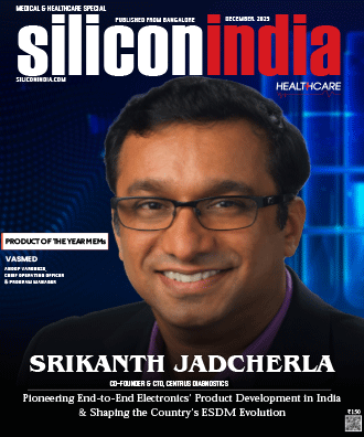 Srikanth Jadcherla: Pioneering End-to-End Electronics' Product Development in India & Shaping the Country's ESDM Evolution