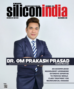 Dr. Om Prakash Prasad: An Accomplished Neurologist Leveraging Extensive Expertise To Provide World-Class Treatment For Neurological Diseases