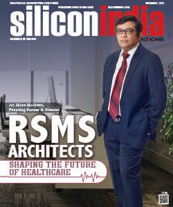 RSMS  Architects: Shaping The Future Of Healthcare