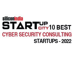 10 Best Cyber Security Consulting Startups ­- 2022