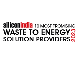 Top 10 Most Promising Waste To Energy Solution Providers - 2023