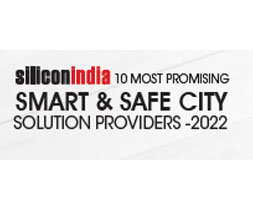  10 Most Promising Smart & Safe City Solution Providers -2022