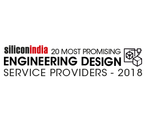 20 Most Promising Engineering Design Service Providers – 2018