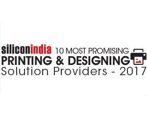 10 Most Promising Printing & Designing Solution Providers-2017