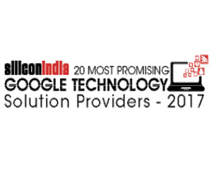 20 Most Promising Google Technology Solution Providers - 2017