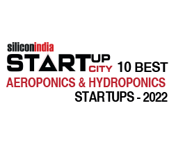 10 Best Aeroponics & Hydroponics Startups -­ 2022