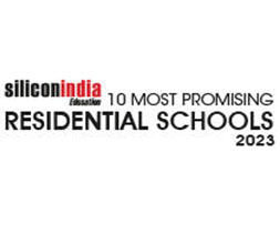 10 Most Promising Residential schools - 2023
