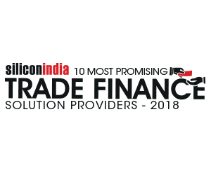 10 Most Promising Trade Finance Companies – 2018