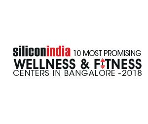 10 Most Promising Wellness and Fitness Centres, Bangalore– 2018