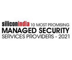 10 Most Promising Managed Security Services Providers - 2021