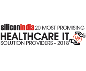 20 Most Promising Healthcare IT Solution Providers – 2018