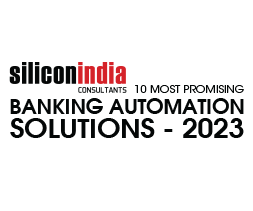 10 Most Promising Banking Automation Solutions - 2023
