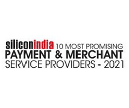 10 Most Promising Payment & Merchant Service Providers - 2021