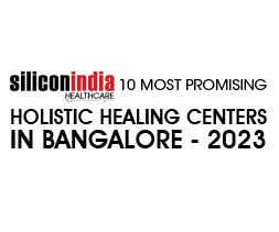 10 Most Promising Holistic Healing Centers in Bangalore – 2023