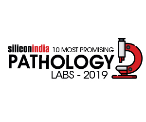 10 Most Promising Pathology Labs – 2019