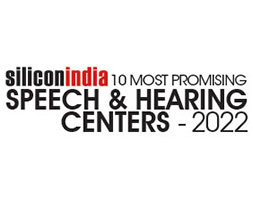 10 Most Promising Speech & Hearing Centers - 2022