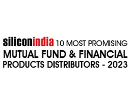 10 Most Promising Mutual Fund & Financial Product Distributors - 2023
