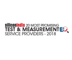 20 Most Promising Test & Measurement Service Providers - 2018 