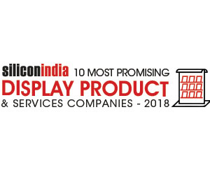 10 Most Promising Display Products & Services Companies -  2018