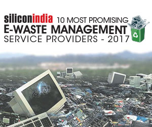 10 Most Promising E-waste Management Service Providers-2017