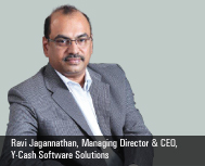 Ravi Jagannathan, Managing Director & CEO, Y-Cash Software Solutions