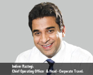 Indiver Rastogi, Chief Operating Officer  & Head - Corporate Travel, Thomas Cook India