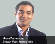 Vikram Vaidyanathan, Director, Matrix Partners India