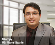 Nitin Vijay, Managing Director, Motion Education 