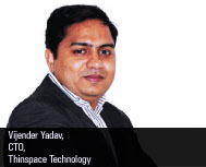 Vijender Yadav, CTO, Thinspace 