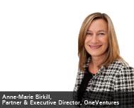  By Anne-Marie Birkill, Partner & Executive Director, OneVentures