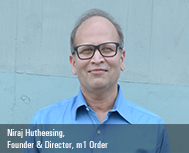  Niraj Hutheesing, Founder & Director, m1 Order
