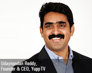 Udaynandan Reddy, Founder & CEO, YuppTV