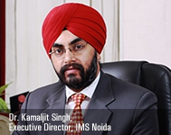 Dr. Kamaljit Singh Executive Director, IMS Noida