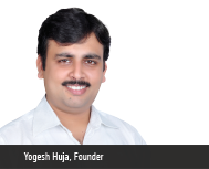 Yogesh Huja: An Entrepreneur Driven by Passion