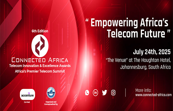 6th Edition Connected Africa - Telecom Innovation & Excellence Awards 2025 Africa’s Premier Teleco