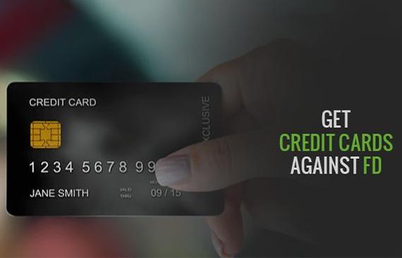 Get a Credit Card Against FD With Only Rs 5000!