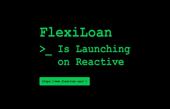 FlexiLoan Creates History as the First dApp on the Reactive Network Mainnet