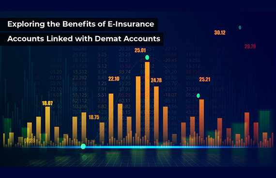 Exploring the Benefits of E-Insurance Accounts Linked with Demat Accounts