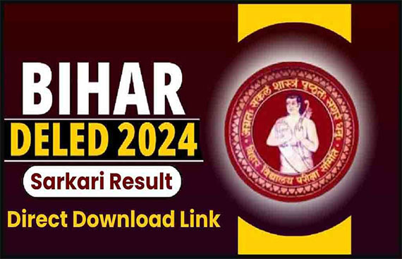 Bihar DElEd Result 2024 Expected Soon: Stay Tuned for Sarkari Result Updates