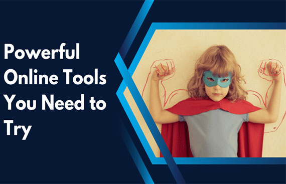 Powerful Online Tools You Need to Try