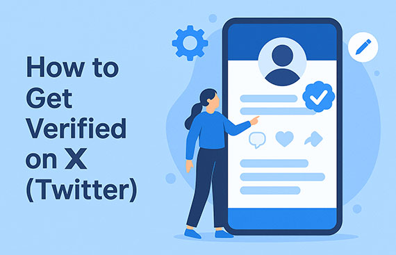 How to Get Verified on X (Twitter) and Build Authority