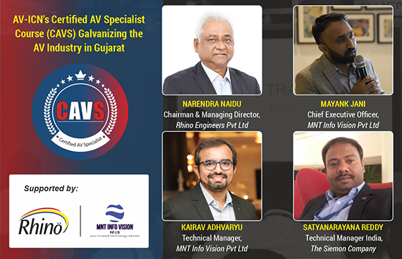 AV-ICN's Certified AV Specialist Course (CAVS) Galvanizing the AV Industry in Gujarat