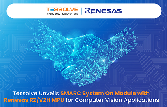 Tessolve collaborates with Renesas for Industrial, Robotics, & Transportation markets