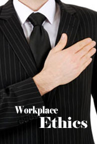 Do you adhere to workplace ethics?